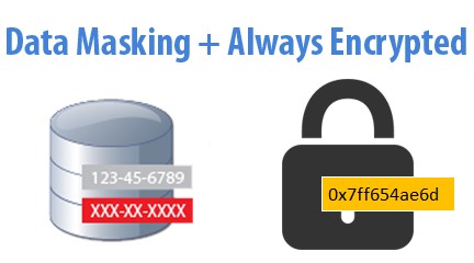 Two brand new and very exciting security features of SQL Server 2016 are Dynamic Data Masking and Always Encrypted